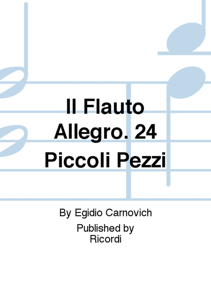 Il Flauto Allegro. 24 Piccoli Pezzi