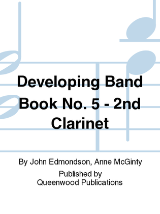 Developing Band Book No. 5 - 2nd Clarinet