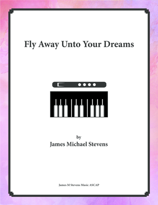 Book cover for Fly Away Unto Your Dreams - Flute & Piano