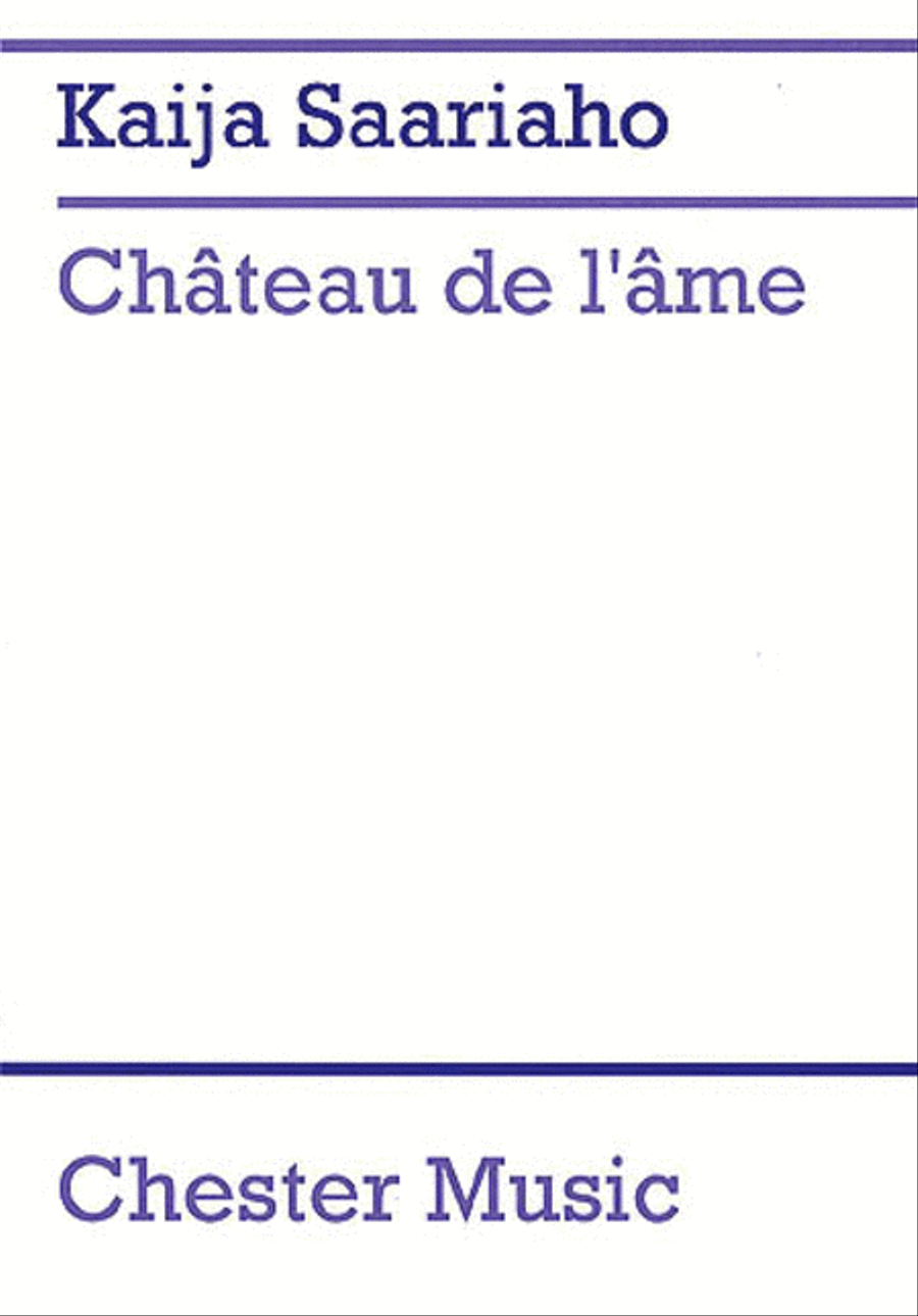 Kaija Saariaho: Chateau De L'ame (Score)