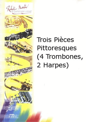 Trois pieces pittoresques (4 trombones, 2 harpes)
