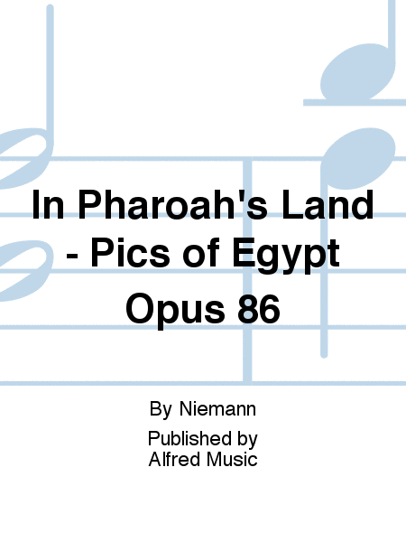 In Pharoah's Land - Pics of Egypt Opus 86