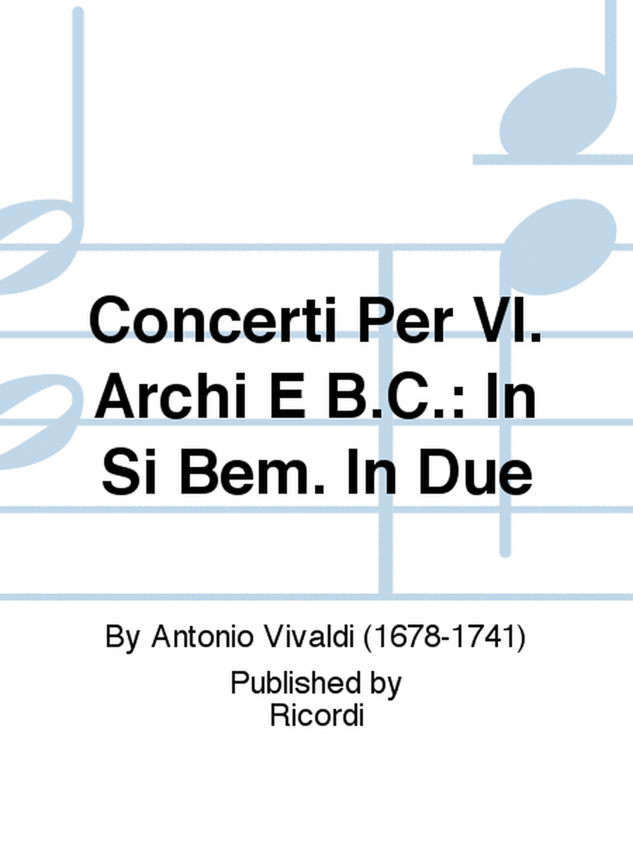 Concerto Per Violino, Archi E BC: In Si Bem Rv 583
