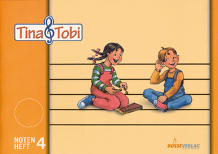 Musikalische Früherziehung "Tina und Tobi". Notenheft 4
