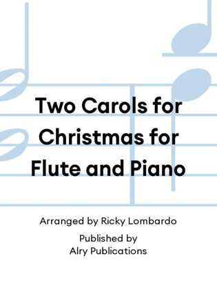 Two Carols for Christmas for Flute and Piano