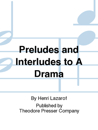 Preludes And Interludes To A Drama