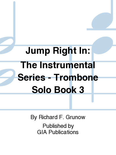 Jump Right In: The Instrumental Series - Trombone Solo Book 3