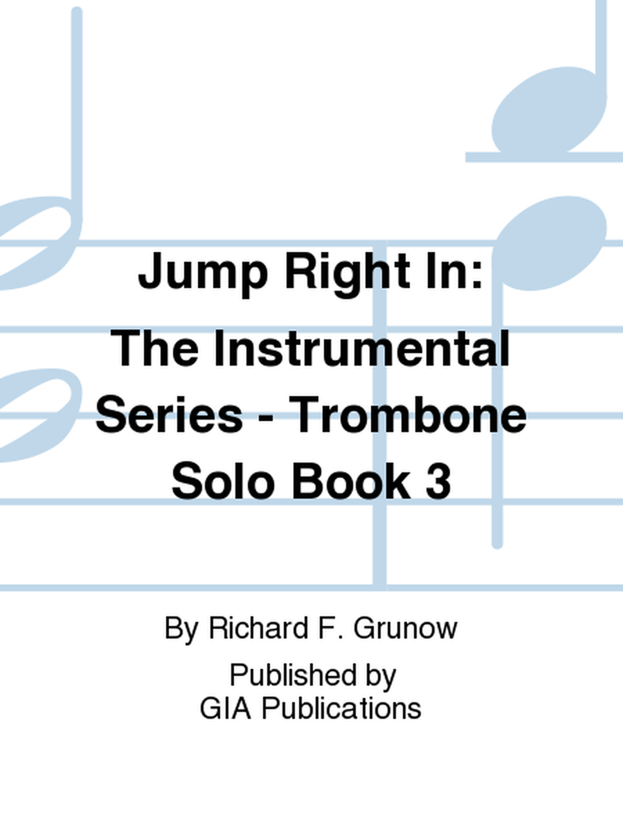Jump Right In: Solo Book 3 - Trombone