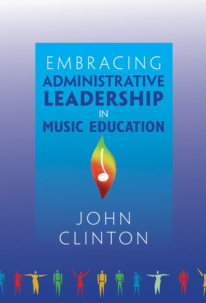 Embracing Administrative Leadership in Music Education