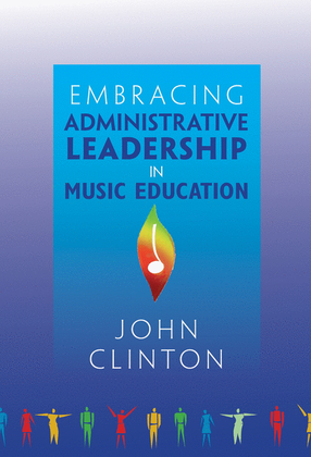 Embracing Administrative Leadership in Music Education