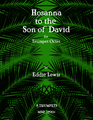 Hosanna to the Son of David for Trumpet Octet by Eddie Lewis