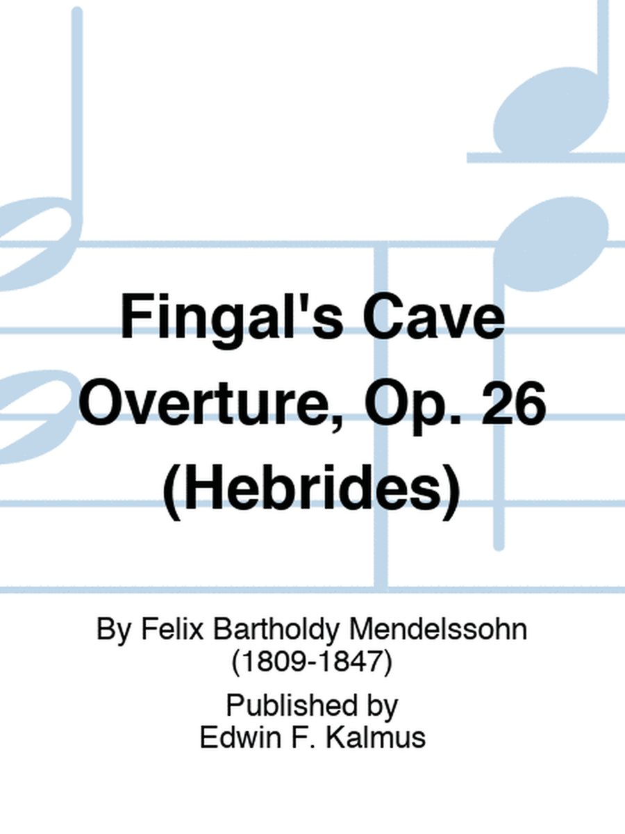 Fingal's Cave Overture, Op. 26 (Hebrides)