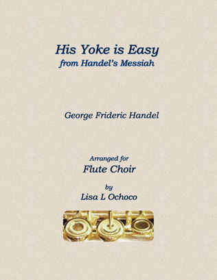 Book cover for His Yoke is Easy from Handel's Messiah for Flute Choir