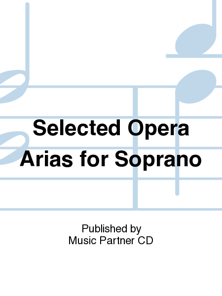 Selected Opera Arias for Soprano