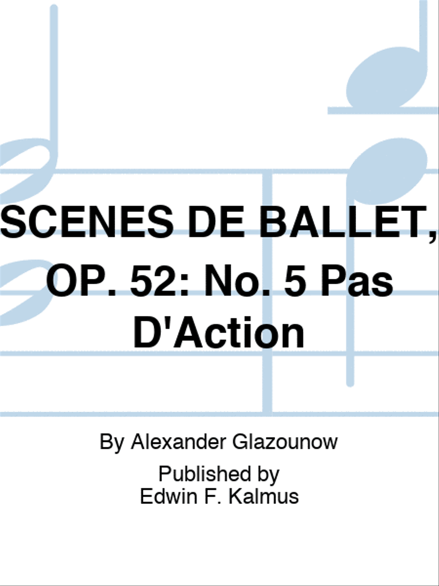 SCENES DE BALLET, OP. 52: No. 5 Pas D