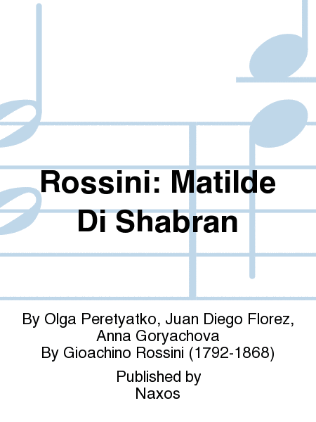 Rossini: Matilde Di Shabran