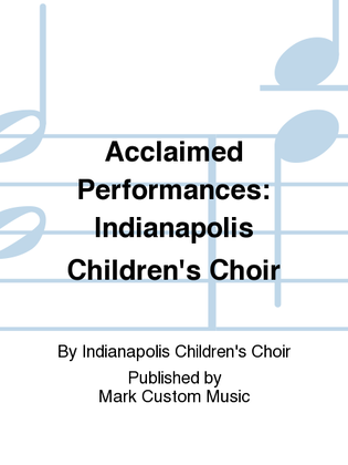 Acclaimed Performances: Indianapolis Children's Choir