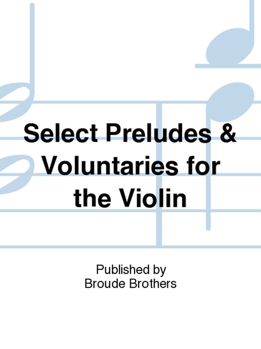 Select Preludes & Volentarys for the Violin. PF 164