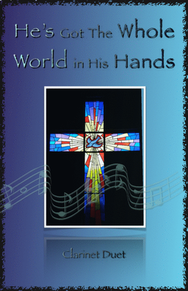 Book cover for He's Got The Whole World in His Hands, Gospel Song for Clarinet Duet