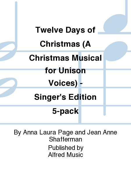 Twelve Days of Christmas (A Christmas Musical for Unison Voices) - Singer's Edition 5-pack