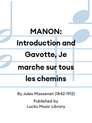 MANON: Introduction and Gavotte, Je marche sur tous les chemins