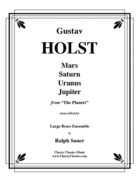 Mars, Saturn, Uranus and Jupiter from the Planets for 14 piece Brass Ensemble w Timp and Perc