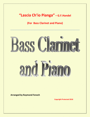 Lascia Ch'io Pianga - From Opera 'Rinaldo' - G.F. Handel ( Bass Clarinet and Piano)