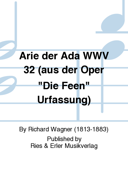 Arie der Ada WWV 32 (aus der Oper "Die Feen" Urfassung)