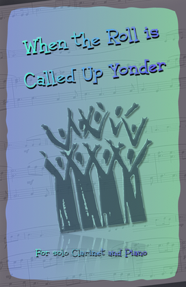 Book cover for When the Roll is Called Up Yonder, Gospel Hymn for Clarinet and Piano