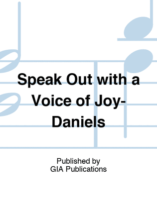 Speak Out with a Voice of Joy