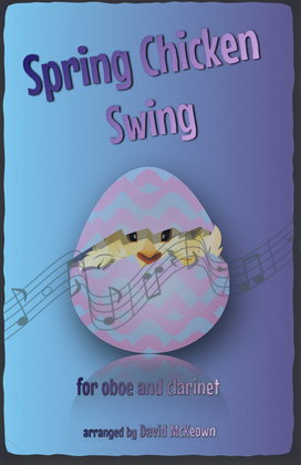 Book cover for The Spring Chicken Swing for Oboe and Clarinet Duet