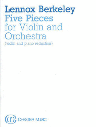 Book cover for Lennox Berkeley: Five Pieces for Violin and Orchestra Op.56 (Violin/Piano)