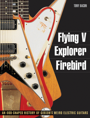 Book cover for Flying V, Explorer, Firebird