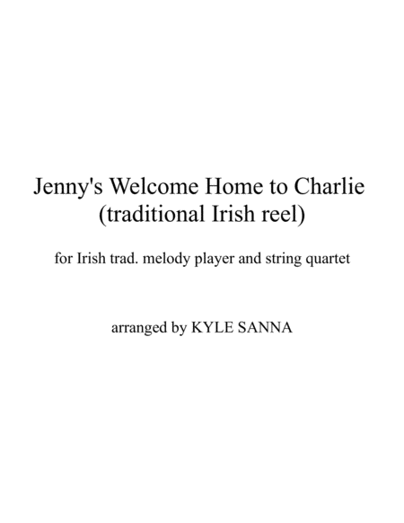 Jenny's Welcome Home To Charlie (reel) for Irish trad. melody player and string quartet image number null