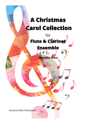 A Christmas Carol Collection for Flute and Clarinet Ensemble