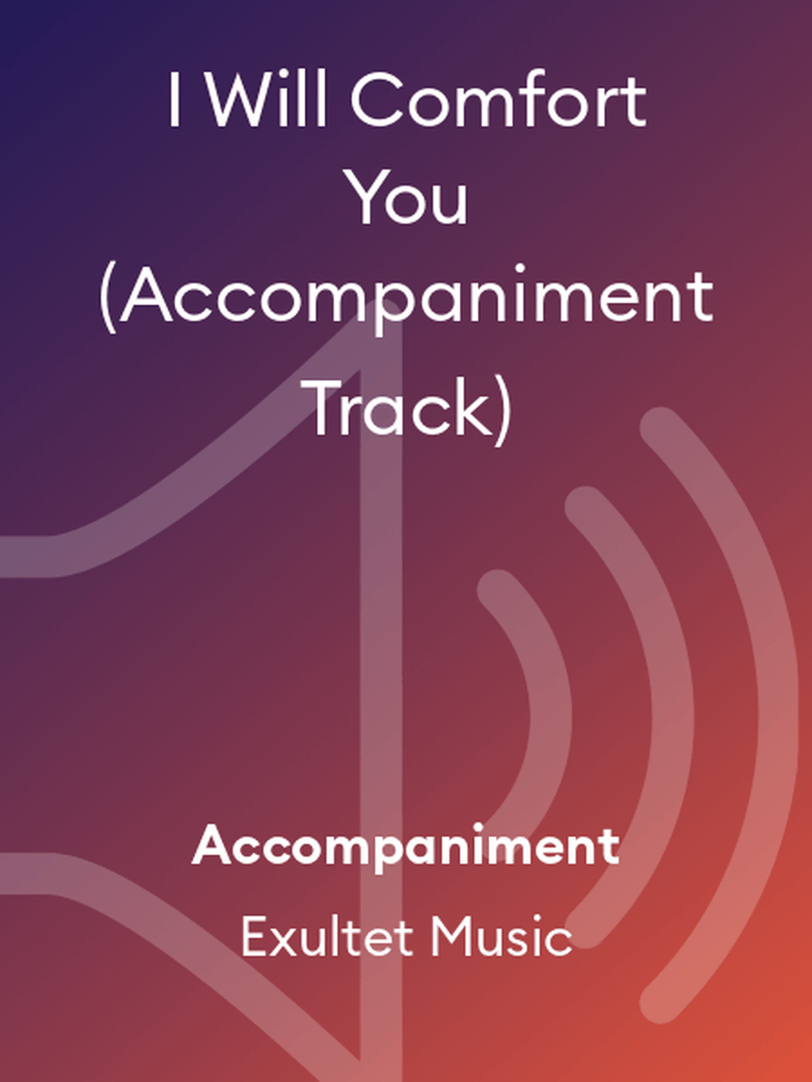 I Will Comfort You (Accompaniment Track)