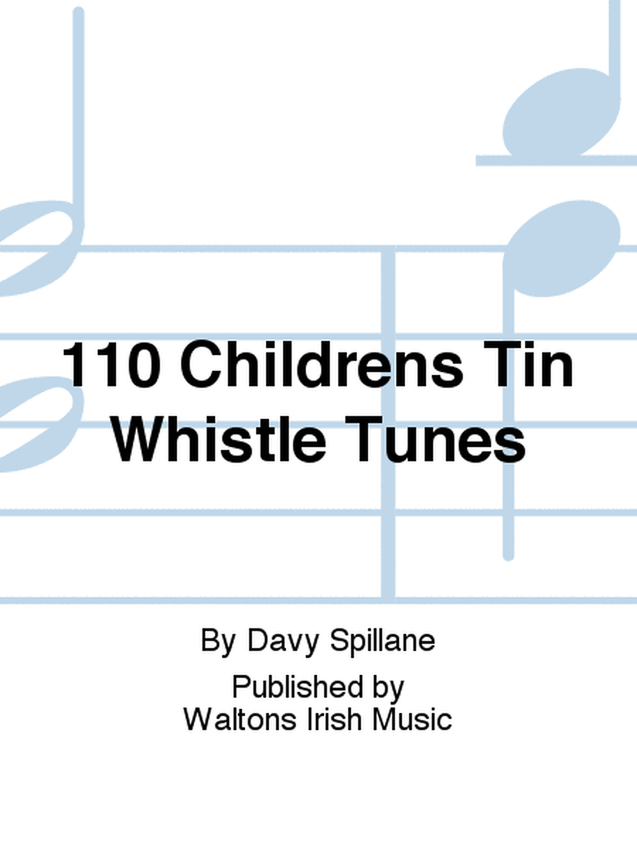 110 Childrens Tin Whistle Tunes