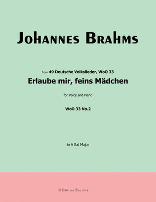 Erlaube mir, feins Madchen, by Brahms, in A flat Major