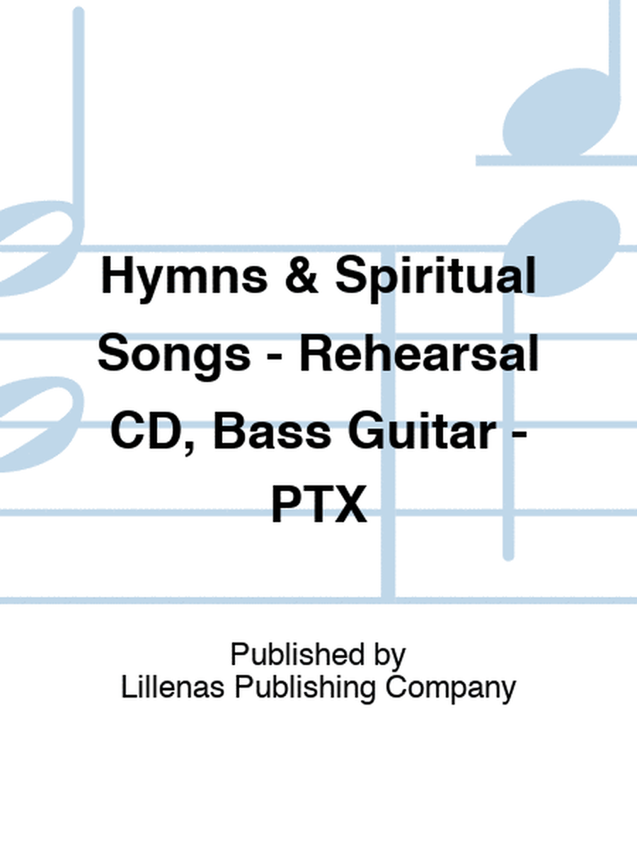 Hymns & Spiritual Songs - Rehearsal CD, Bass Guitar - PTX
