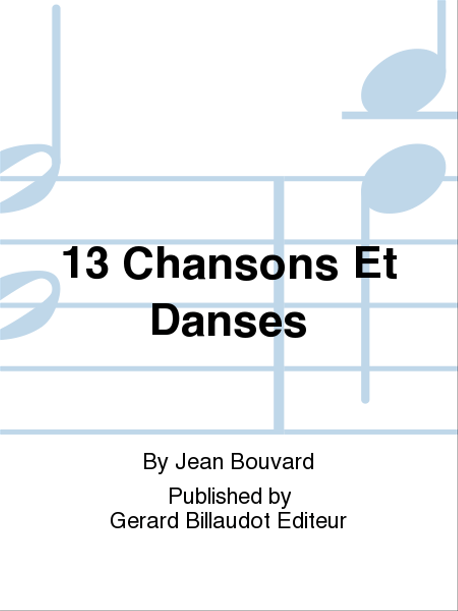 13 Chansons Et Danses by Jean Bouvard Alto Saxophone - Sheet Music