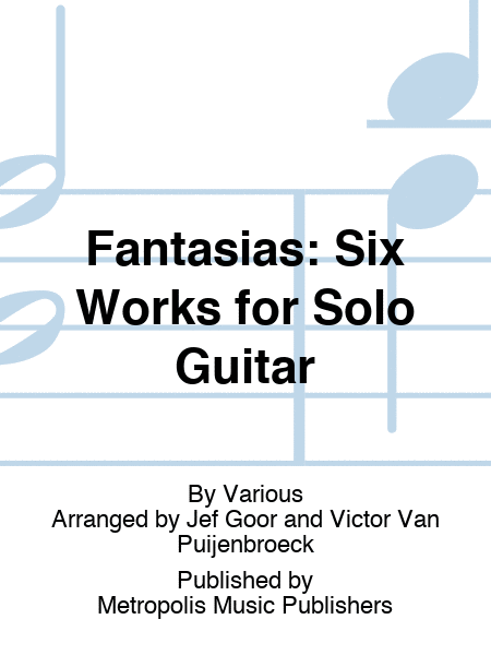 Fantasias: Six Works for Solo Guitar