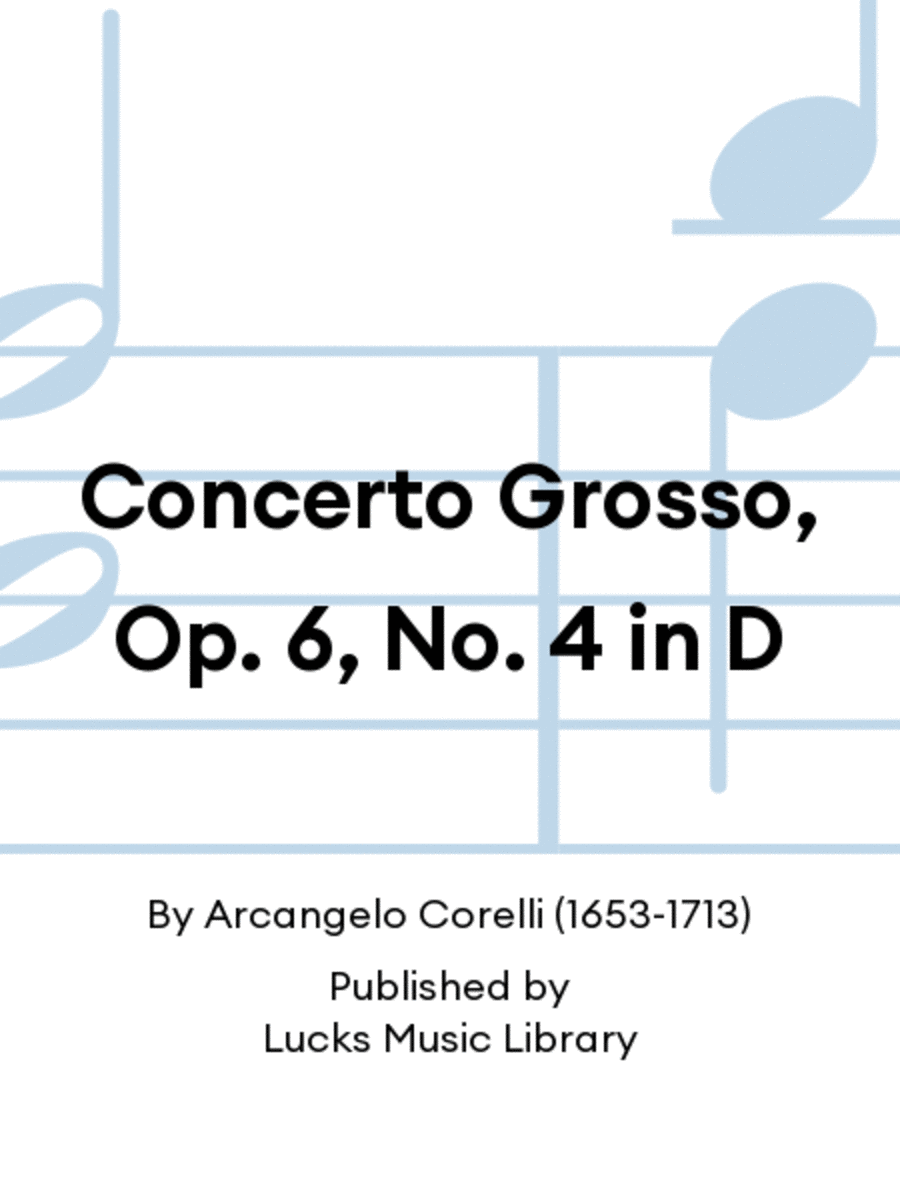 Concerto Grosso, Op. 6, No. 4 in D
