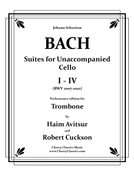 Suites I-IV for Unaccompanied Cello / Performance edition for Trombone
