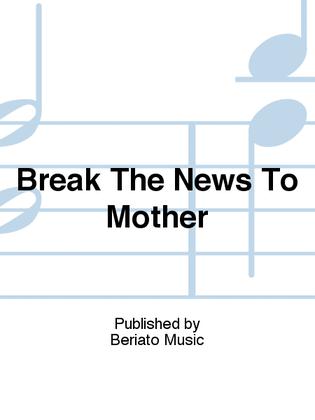 Book cover for Break The News To Mother