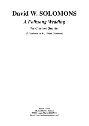 David Warin Solomons: A Folksong Wedding for clarinet quartet (2 Bb clarinets, 2 Bb bass clarinets)