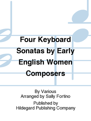 Book cover for Four Keyboard Sonatas By Early English Women Composers
