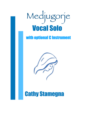 Medjugorje, pronounced Med-joo-GOR-ee-ah (Vocal Solo, Optional C Instrument, Piano Acc.)
