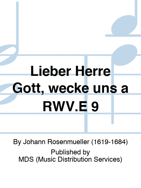 Lieber Herre Gott, wecke uns a RWV.E 9