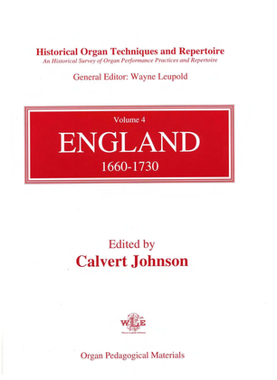 Historical Organ Techniques and Repertoire, Volume 4: England, 1660-1730