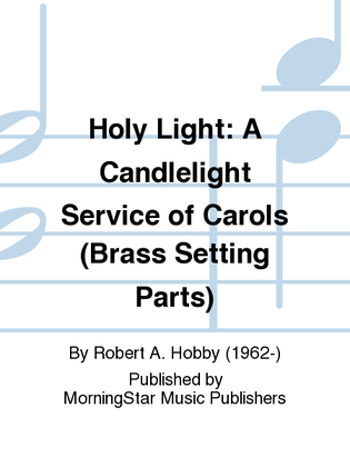 Book cover for Holy Light A Candlelight Service of Carols (Brass Setting Parts)